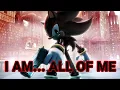 Download Lagu Shadow The Hedgehog–I AM... ALL OF ME–AMV/GMV/CMV/MMV
