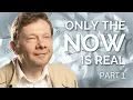 Only The Now Is Real Eckhart Tolle on the Paradox of Time Part 1