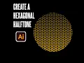 How To Create A Hexagonal Halftone In Illustrator adobe illustrator 2022