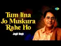 Download Lagu Tum Itna Jo Muskura Rahe Ho | Jagjit Singh Ghazals | Jagjit Singh Sad Ghazals | Arth | Kaifi Azmi