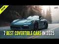 Download Lagu 7 BEST Convertible Cars in 2025 You NEED TO SEE!