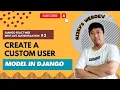 Eps 2 Django React JWT Authentication Create A Custom User Model In Django