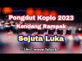Download Lagu Sejuta Luka Dangdut Koplo Kendang Rampak | Pongdut Terbaru