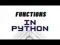 FUNCTIONS IN PYTHON FOR BEGINNERS-Session 10