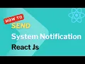 How to Send System Notification in React js Send Notification in React