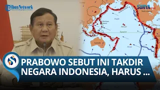 Prabowo Sebut Bencana Jadi Takdir Indonesia di Ring of Fire, Anggaran Mitigasi Harus Naik