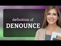 Denounce DENOUNCE meaning