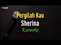 Sherina - Pergilah Kau (Karaoke)