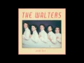 The Walters - I Haven't Been True