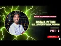 How to install Python IDLE Jupyter Notebook PyCharm Sublime part - 2