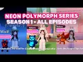 The COMPLETE Polymorph Neon Series Season 1 All Episodes