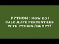 PYTHON How do I calculate percentiles with