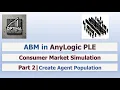 AnyLogic ABM Tutorial Part 2 Setting Up the Consumer Population