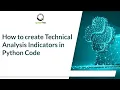 How to create Technical Analysis Indicators in Python Code