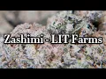 Zashimi Supreme - LIT Farms THCa Flower Review Macro Nug Shots