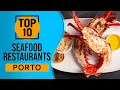 Top 10 Best seafood restaurants in Porto Portugal