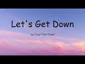 Lagu Let's Get Down by Tony! Toni! Tone! feat. DJ Quik (Lyrics)