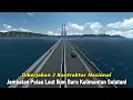 Dikerjakan 2 Kontraktor Nasional, Jembatan Pulau Laut Ikon Baru Kalimantan Selatan!