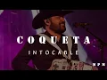 Coqueta (Letra) - Intocable en MPM