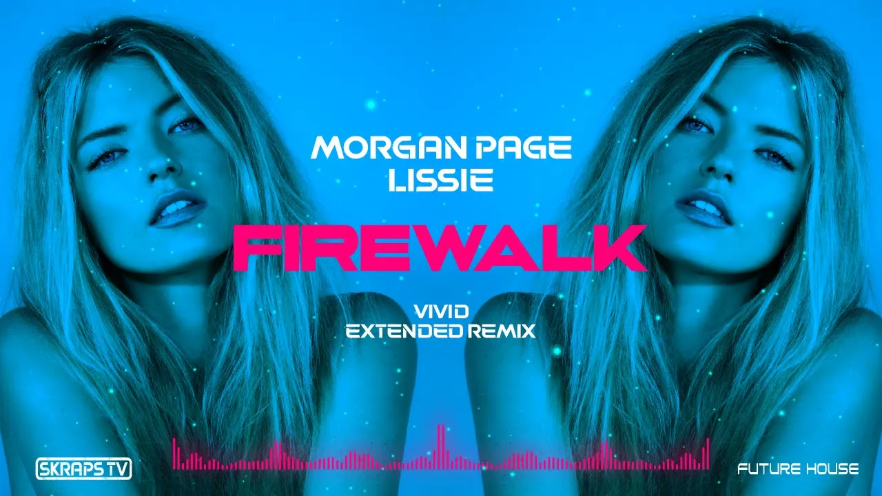 Morgan Page feat. Lissie - Firewalk (VIVID Extended Remix) Morgan Page feat. Lissie - Firewalk (VIVID Extended Remix)