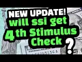 SSI STIMULUS CHECK UPDATE WILL SSI GET A FOURTH STIMULUS CHECK NEW UPDATE