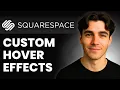 How To Create Custom Hover Effects In Squarespace Tutorial 2026
