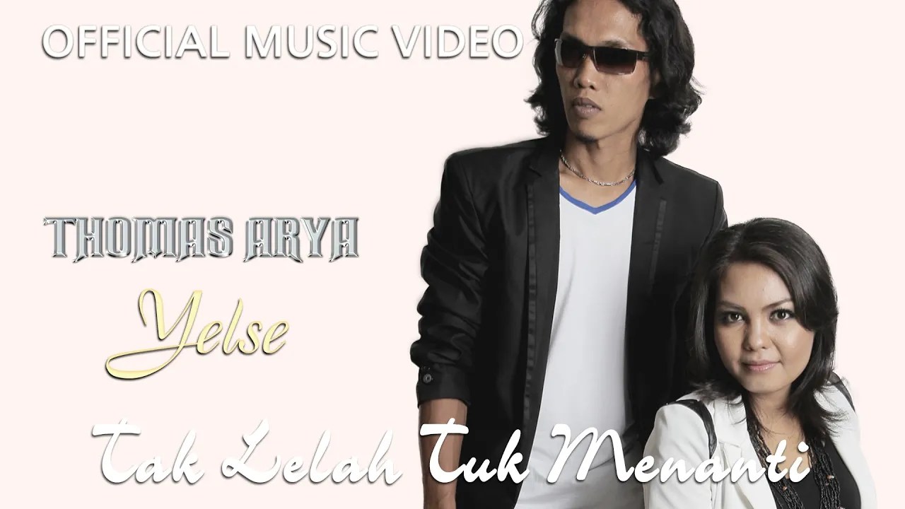 Thomas & Yelse - Tak Lelah Tuk Menanti [Official Music Video]