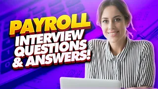 payroll interview questions u0026 answers payroll specialist officer and manager interview tips