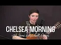 Chelsea Morning - Belle-Skinner (Joni Mitchell cover)