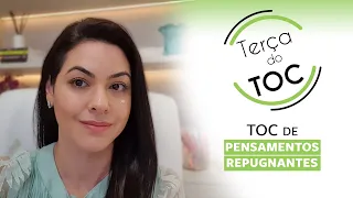 TOC de pensamentos repugnantes (sexual, agressivo, religioso, HOCD)