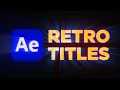 Retro Titles Animations - After Effects Tutorial Template