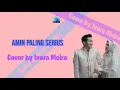 Download Lagu Amin Paling Serius Cover by Ixora Meira ( Lirik )