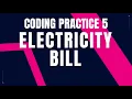 Electricity Bill Coding Practice 5 Python coding tips tricks Nxtwave ccbp 4 0 telugu Python