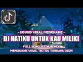 Download Lagu DJ HATIKU UNTUK KAU MILIKI REMIX BASS BEAT MENGKANE VIRAL TIKTOK TERBARU 🎵