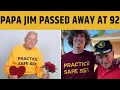 Papa Jim Passed Away At 92 Papa Jim Cause Of Death Papa Jim Best Funniest Moments
