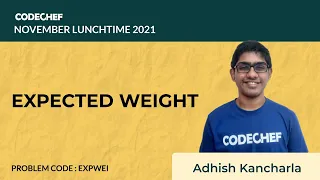 EXPWEI EXPECTED WEIGHT November Lunchtime 2021 Problem Solutions CodeChef