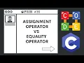 Assignment Operator vs Equality Operator Ep 36 C Programming Language