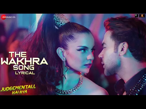 Download MP3 The Wakhra Song -Lyrical | Judgementall Hai Kya |Kangana R & Rajkummar R|Navv Inder,Raja Kumari