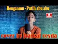 Download Lagu Denganmu - Putih Abu-abu | cover by Raskal ceyda