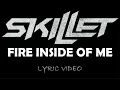 Download Lagu Skillet - Fire Inside Of Me - 2024 - Lyric Video