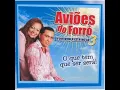 Download Lagu Aviões Do forró Vol. 3 O Que Tem Que Ser Será (2005) - CD Completo