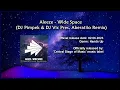 Download Lagu Aleeze - Wide Space (DJ Pimpek \u0026 DJ Vic Pres. Aberatiio Remix) [Central Stage of Music Release]