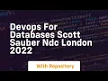 Devops for databases scott sauber ndc london 2022
