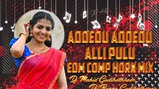 addedu addedu telugu song edm competition horn mix dj mohid x dj bunny gudihathnoor