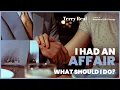 Surviving Infidelity Things You Must Do If You Had An Affair