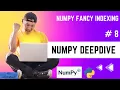 Numpy Fancy Indexing Numpy Array DeepDive
