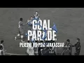 GOAL PARADE PERSIB vs PSM