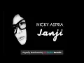 Download Lagu Nicky Astria - Janji (Official Music Video)