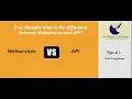 Quick Learning - Webservice Vs API