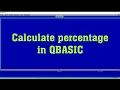 Calculate percentage in a QBASIC How to calculate percentage in QBASIC